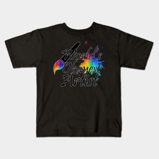 World's Okayest Artist Kids T-Shirt